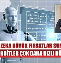 Yapay zeka büyük fırsatlar sunuyor ama tehditler çok daha hızlı büyüyor