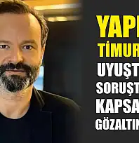 Yapımcı Timur Savcı, uyuşturucu soruşturması kapsamında gözaltına alındı