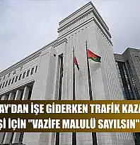 Yargıtay'dan işe giderken trafik kazasında ölen kişi için 'vazife malulü sayılsın' kararı