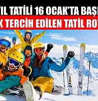 Yarıyıl tatili 16 Ocak'ta başlıyor, en çok tercih edilen tatil rotaları
