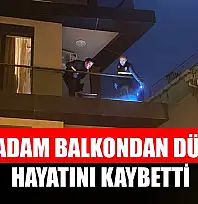 Yaşlı adam balkondan düşerek hayatını kaybetti