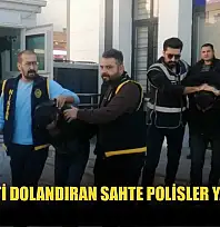 Yaşlı çifti dolandıran sahte polisler yakalandı