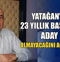 Yatağan'ın 23 yıllık başkanı aday olmayacağını açıkladı