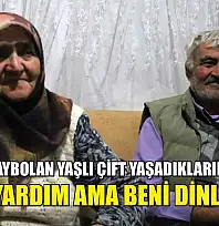 Yaylada kaybolan yaşlı çift yaşadıklarını anlattı: 'Ben uyardım ama beni dinlemedi'