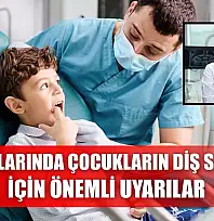 Yaz aylarında çocukların diş sağlığı için önemli uyarılar