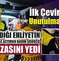 Yeni aldığı ehliyetin zarfını polise açtıran kadın sürücü ilk cezasını yedi