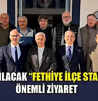 Yeni yapılacak 'Fethiye İlçe Stadı' için önemli ziyaret