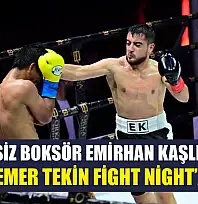 Yenilgisiz Boksör Emirhan Kaşlı ringde: Seydikemer Tekin Fight Night'a hazır