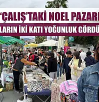Yeter: 'Çalış'taki Noel Pazarı Geçen Yılların İki Katı Yoğunluk Gördü'