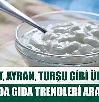Yoğurt, ayran, turşu gibi ürünler 2026'da gıda trendleri arasında