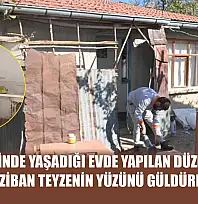 Yokluk içinde yaşadığı evde yapılan düzenlemeler Keziban teyzenin yüzünü güldürdü