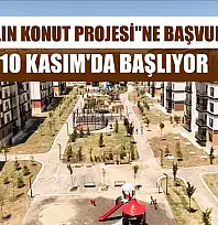 'Yüzyılın Konut Projesi'ne başvurular 10 Kasım'da başlıyor