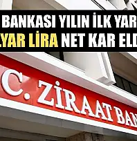 Ziraat Bankası yılın ilk yarısında 64 milyar lira net kar elde etti