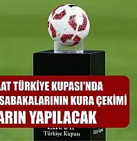 Ziraat Türkiye Kupası'nda grup müsabakalarının kura çekimi, yarın yapılacak