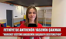 Fethiye'de Antrenör Yasemin Çakmak: 'Hareket Eğitimi Akademik Başarıyı Destekliyor'