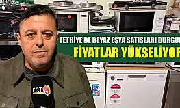 Fethiye'de beyaz eşya satışları durgun, fiyatlar yükseliyor