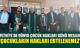 Fethiye'de Dünya Çocuk Hakları Günü mesajı: 'Çocukların hakları ertelenemez'