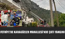 Fethiye'de Karagözler Mahallesi'nde Çatı Yangını