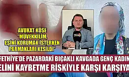 Fethiye'de Pazardaki Bıçaklı Kavgada Genç Kadın Elini Kaybetme Riskiyle Karşı Karşıya