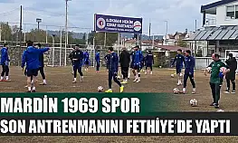 Mardin 1969 Spor, son antrenmanını Fethiye'de yaptı