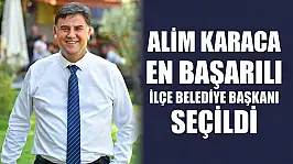 Alim Karaca, En Başarılı İlçe Belediye Başkanı Seçildi
