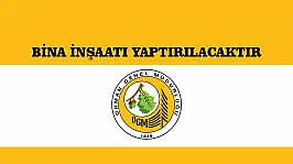 BİNA İNŞAATI YAPTIRILACAKTIR