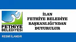 FETHİYE BELEDİYE BAŞKANLIĞI'NDAN DUYURULUR