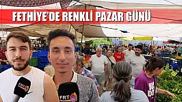 Fethiye'de renkli pazar günü