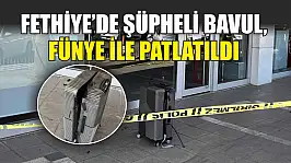 Fethiye'de Şüpheli Bavul, Fünye İle Patlatıldı