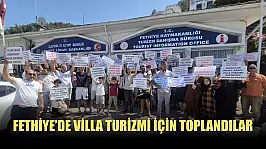 Fethiye'de villa turizmi için toplandılar