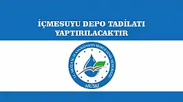 İÇMESUYU DEPO TADİLATI YAPTIRILACAKTIR