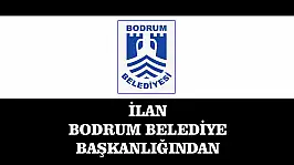 İLAN BODRUM BELEDİYE BAŞKANLIĞINDAN