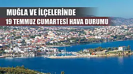 Muğla ve İlçelerinde 19 Temmuz Cumartesi Hava Durumu