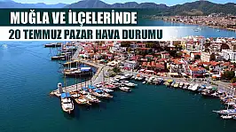 Muğla ve İlçelerinde 20 Temmuz Pazar Hava Durumu