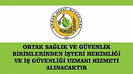 ORTAK SAĞLIK VE GÜVENLİK BİRİMLERİNDEN İŞYERİ HEKİMLİĞİ VE İŞ GÜVENLİĞİ UZMANI HİZMETİ ALINACAKTIR