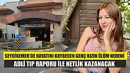 Seydikemer'de hayatını kaybeden genç kızın ölüm nedeni adli tıp raporu ile netlik kazanacak