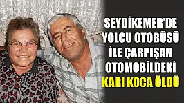 Seydikemer'de yolcu otobüsü ile çarpışan otomobildeki karı koca öldü