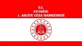 T.C. FETHİYE 1. ASLİYE CEZA MAHKEMESİ İLAN