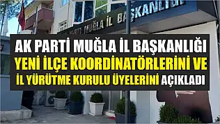 AK Parti Muğla İl Başkanlığı Yeni İlçe Koordinatörlerini ve İl Yürütme Kurulu Üyelerini Açıkladı