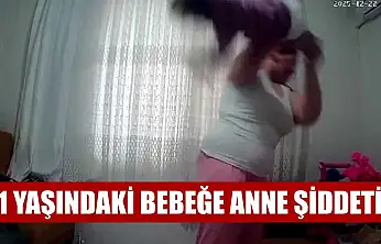 1 yaşındaki bebeğe anne şiddeti