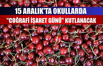 15 Aralık'ta okullarda 'Coğrafi İşaret Günü' kutlanacak