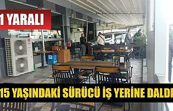 15 yaşındaki sürücü iş yerine daldı: 1 yaralı