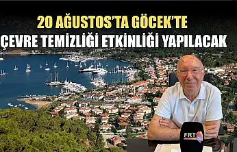 20 Ağustos'ta Göcek'te Çevre Temizliği Etkinliği Yapılacak