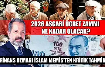 2026 Asgari Ücret Zammı Ne Kadar Olacak? Finans Uzmanı İslam Memiş'ten Kritik Tahmin