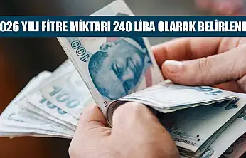 2026 yılı fitre miktarı 240 lira olarak belirlendi