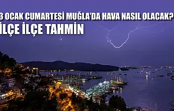 3 Ocak Cumartesi Muğla'da Hava Nasıl Olacak? İlçe İlçe Tahmin