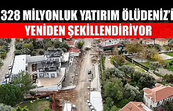 328 Milyonluk Yatırım Ölüdeniz'i Yeniden Şekillendiriyor