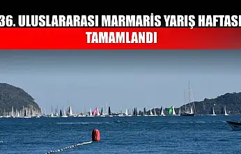 36. Uluslararası Marmaris Yarış Haftası tamamlandı