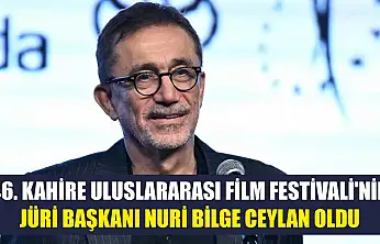 46. Kahire Uluslararası Film Festivali'nin jüri başkanı Nuri Bilge Ceylan oldu