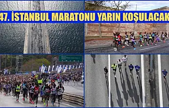 47. İstanbul Maratonu yarın koşulacak